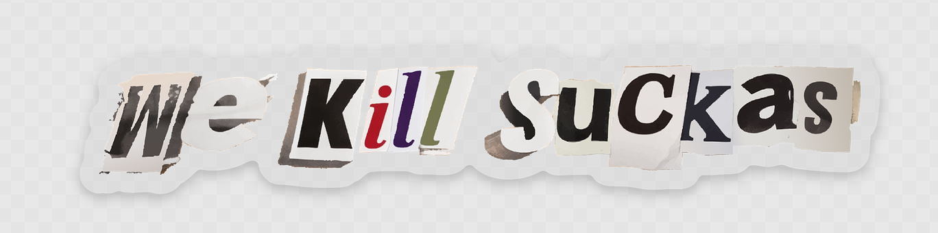 We Kill Suckas Paper Sticker